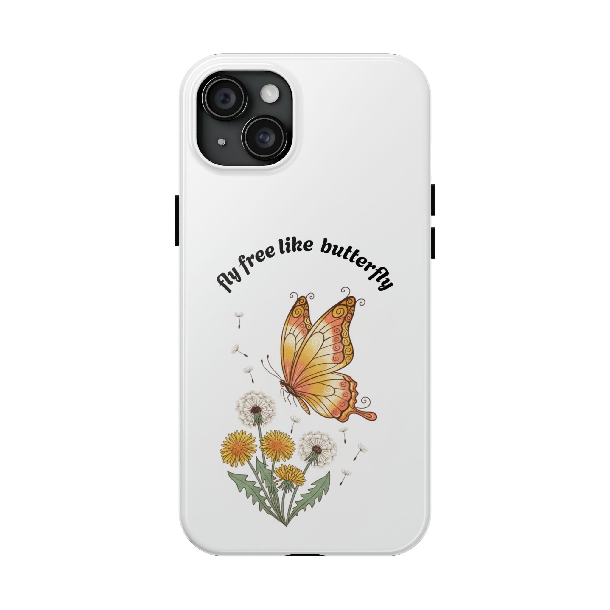 Fly free like a butterfly phone case